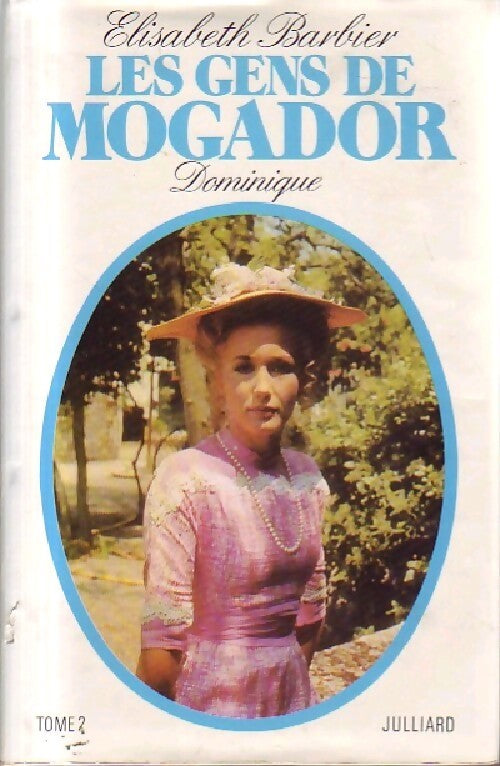 Les gens de Mogador Tome V : Dominique - Elisabeth Barbier - Livre