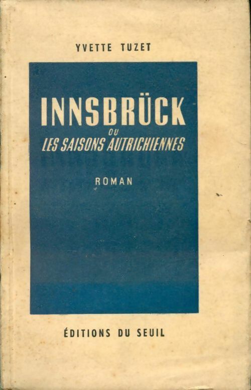 Innsbrück ou les saisons autrichiennes - Yvette Tuzet - Livre
