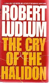 The cry of the halidon - Robert Ludlum - Livre