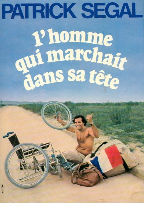 L'homme qui marchait dans sa tête - Patrick Segal - Livre