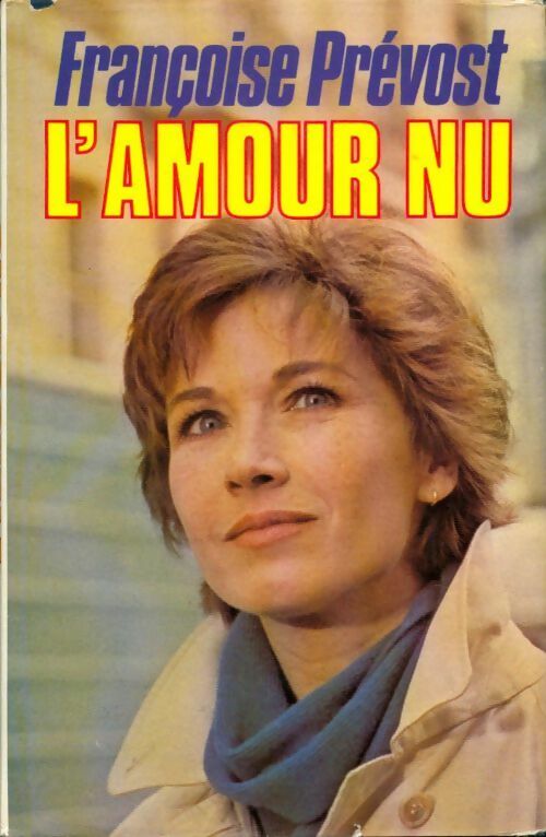 L'amour nu - Françoise Prévost - Livre