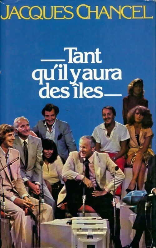 Tant qu'il y aura des îles - Jacques Chancel - Livre