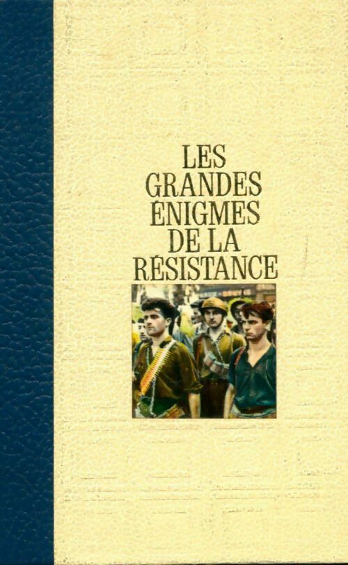 Les grandes énigmes de la résistance Tome III - Bernard Michal - Livre