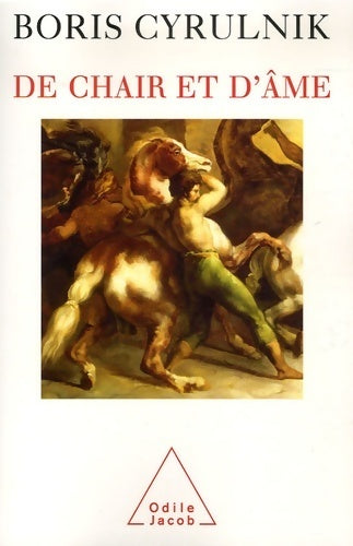 De chair et d'âme - Boris Cyrulnik - Livre