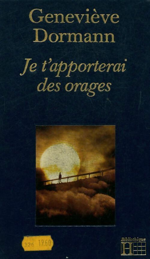 Je t'apporterai des orages - Geneviève Dormann - Livre