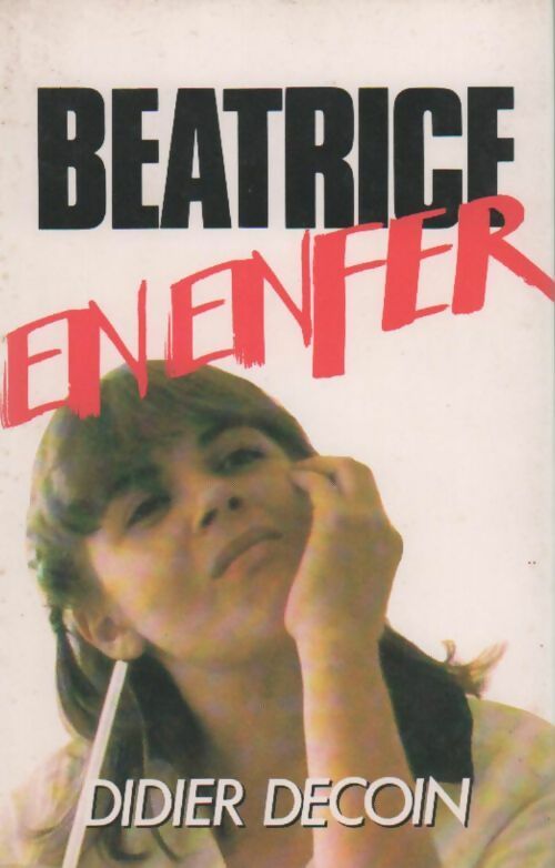 Béatrice en enfer - Didier Decoin - Livre