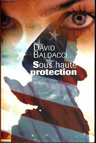 Sous haute protection - David G. Baldacci - Livre