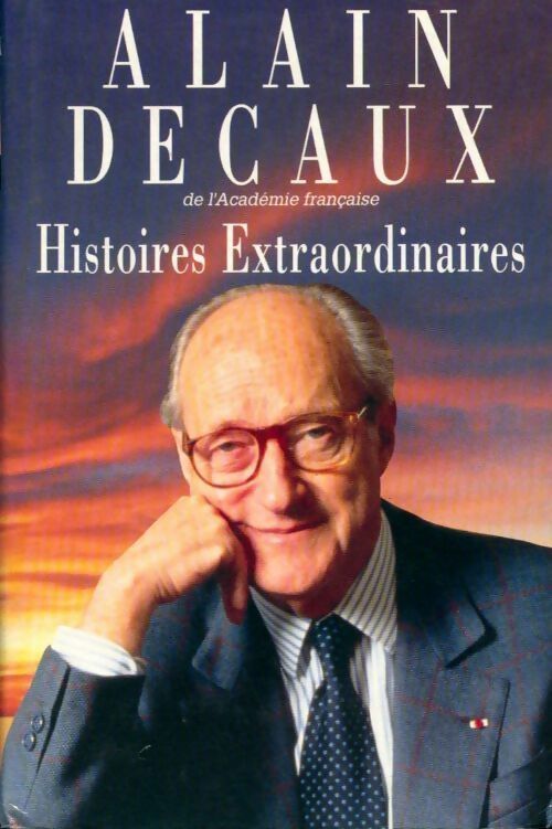 Histoires extraordinaires - Alain Decaux - Livre