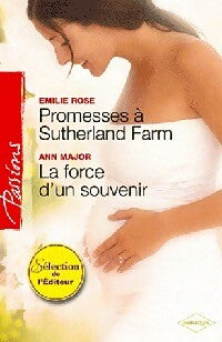 Promesses à Sutherland Farm / La force d'un souvenir - Ann Major, Emilie Rose - Livre