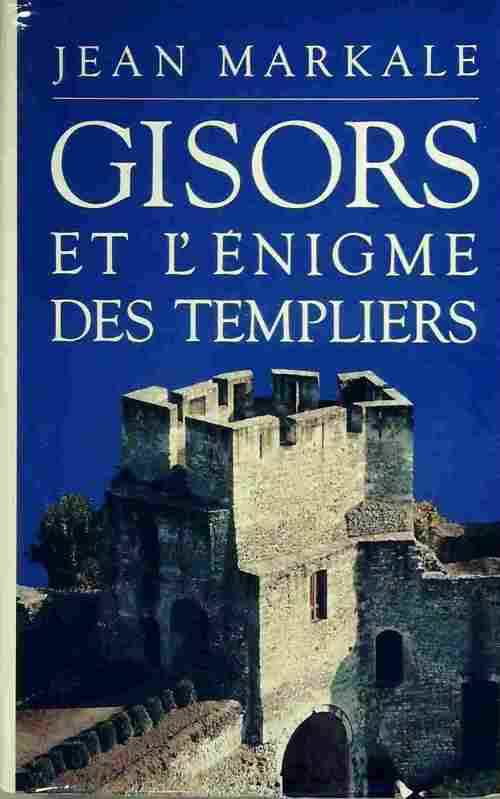 Gisors et l'énigme des templiers - Jean Markale - Livre