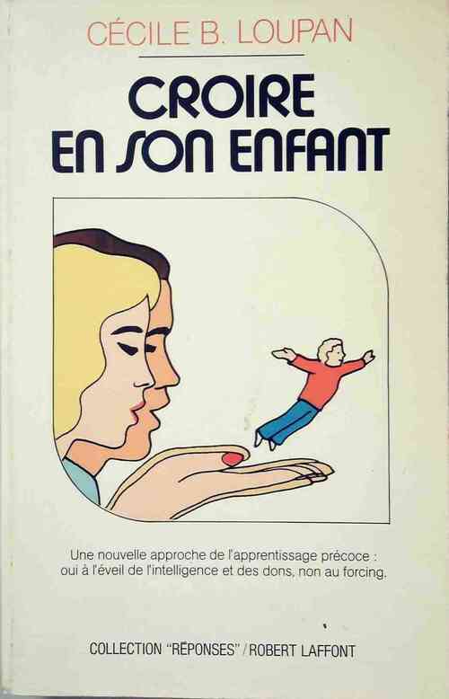 Croire en son enfant - Cécile B. Loupan - Livre