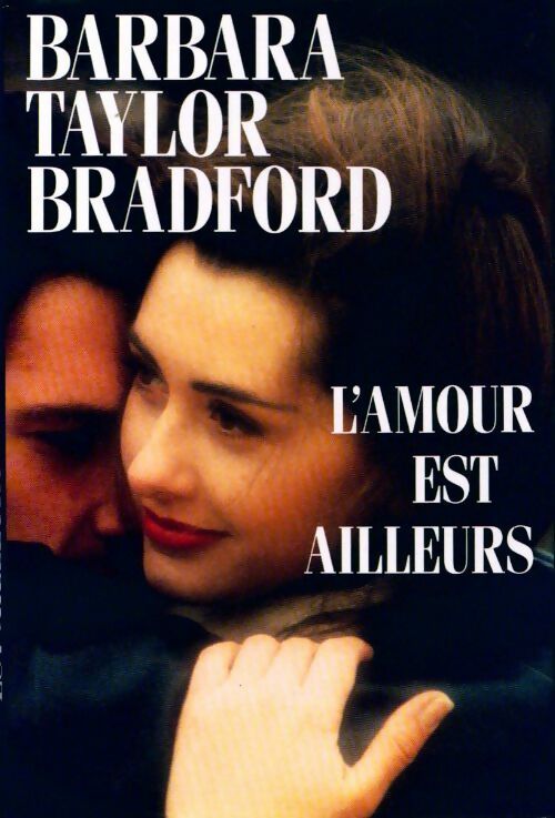 L'amour est ailleurs - Barbara Taylor Bradford - Livre