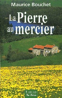 La pierre au Mercier - Maurice Bouchet - Livre