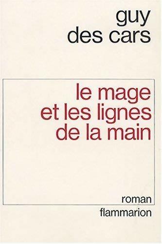 Le mage et les lignes de la main... - Guy Des Cars - Livre