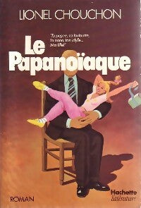Le papanoïaque - Lionel Chouchon - Livre