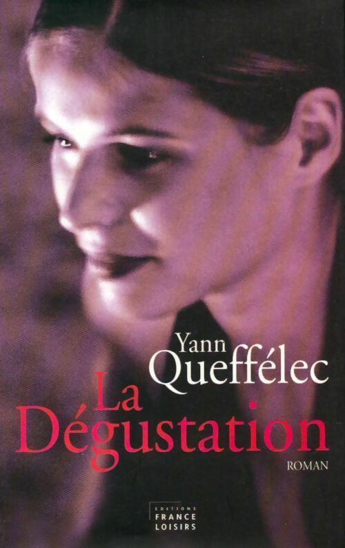 La dégustation (1973-1974) - Yann Queffélec - Livre