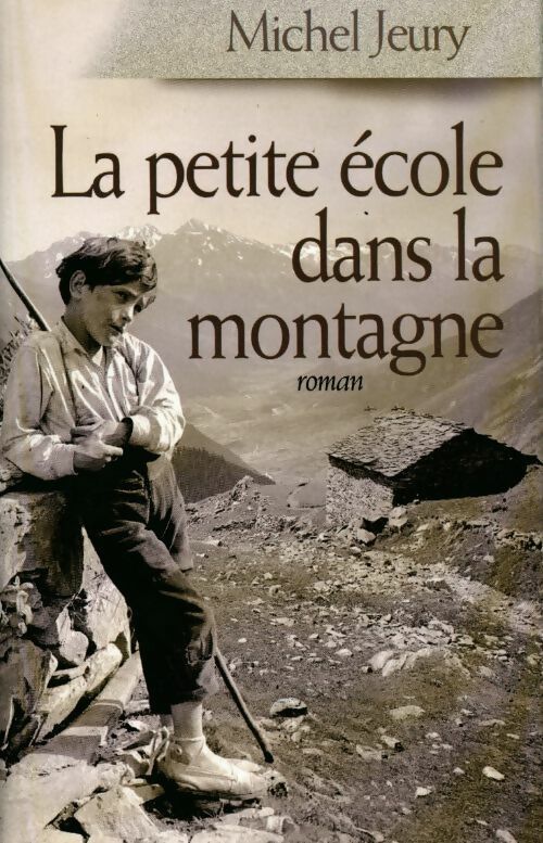 La petite école dans la montagne - Michel Jeury - Livre