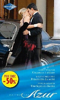 Un patron à séduire / Prisonnière du secret / Une leçon de charme - Anne McAllister, Mélanie Milburne, Cathy Willams - Livre