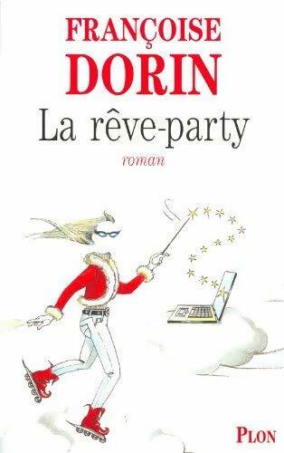 La rêve-party - Françoise Dorin - Livre