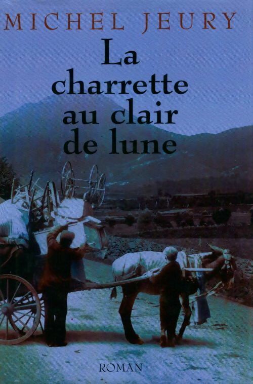 La charrette au clair de lune - Michel Jeury - Livre