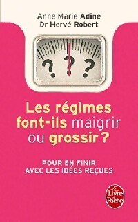 Les régimes font maigrir ou grossir ? - Hervé Robert, Anne-Marie Adine - Livre
