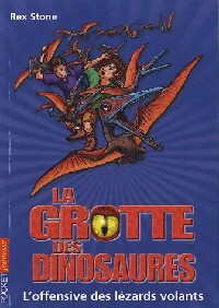 La grotte des dinosaures Tome XVII : L'offensive des lézards volants - Rex Stone - Livre
