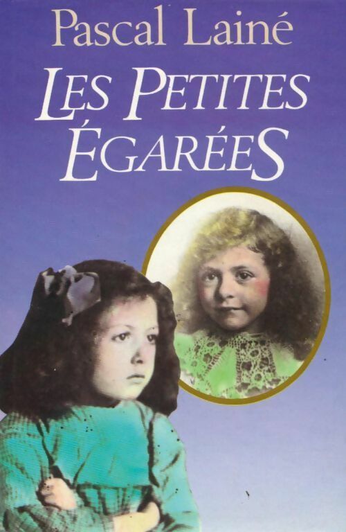 Les petites égarées - Pascal Lainé - Livre