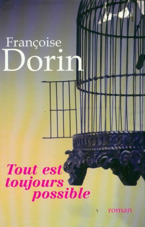 Tout est toujours possible - Françoise Dorin - Livre