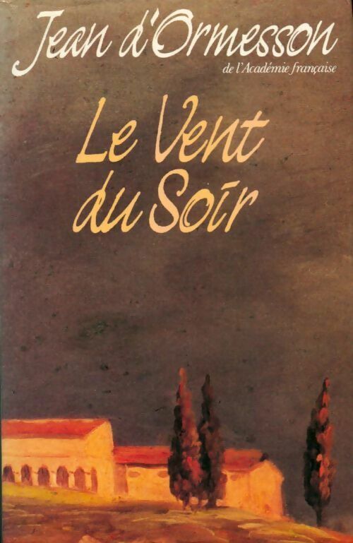 Le vent du soir - Jean D'Ormesson - Livre