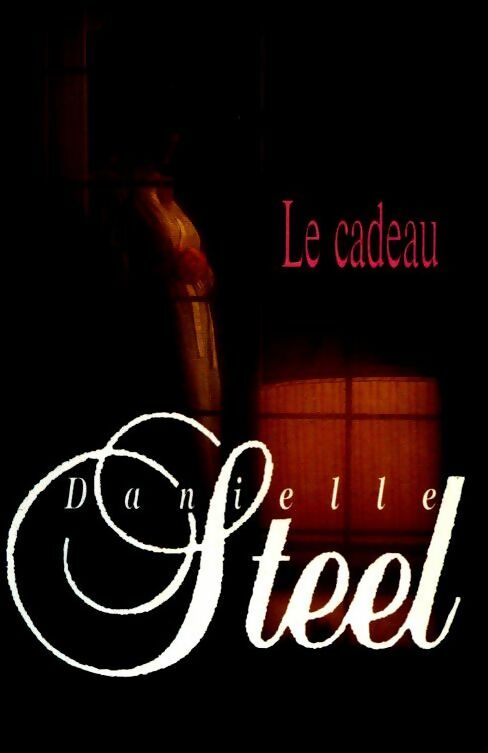 Le cadeau - Danielle Steel - Livre