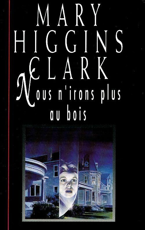 Nous n'irons plus au bois - Mary Higgins Clark - Livre