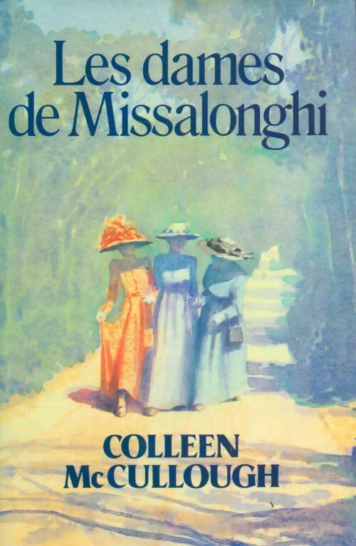 Les dames de Missalonghi - Colleen McCullough - Livre