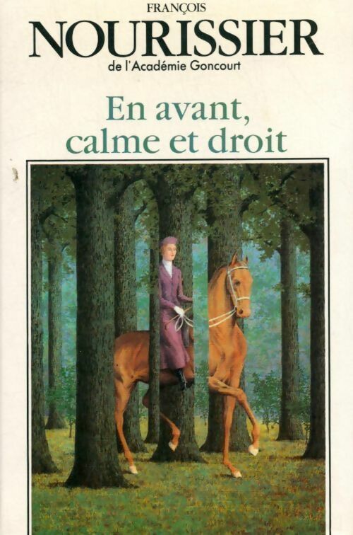 En avant, calme et droit - François Nourissier - Livre