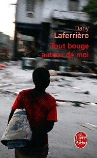 Tout bouge autour de moi - Dany Laferrière - Livre
