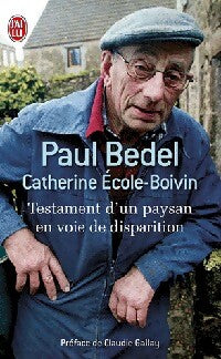 Paul Bedel. Testament d'un paysan en voie de disparition - Paul Bedel - Livre