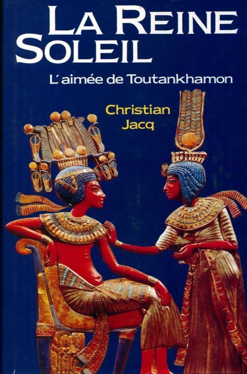 La reine soleil - Christian Jacq - Livre