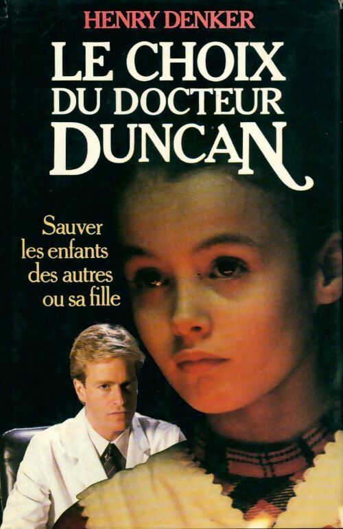 Le choix du docteur Duncan - Henry Denker - Livre