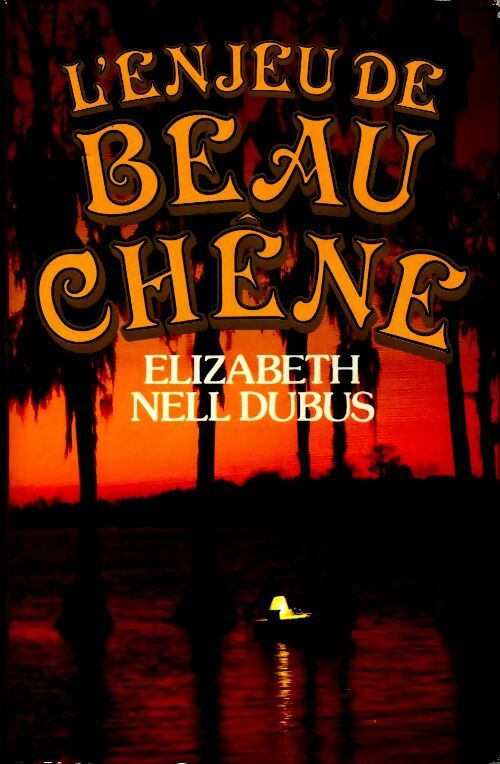 L'enjeu de Beau-Chêne - Elisabeth Nell Dubus - Livre