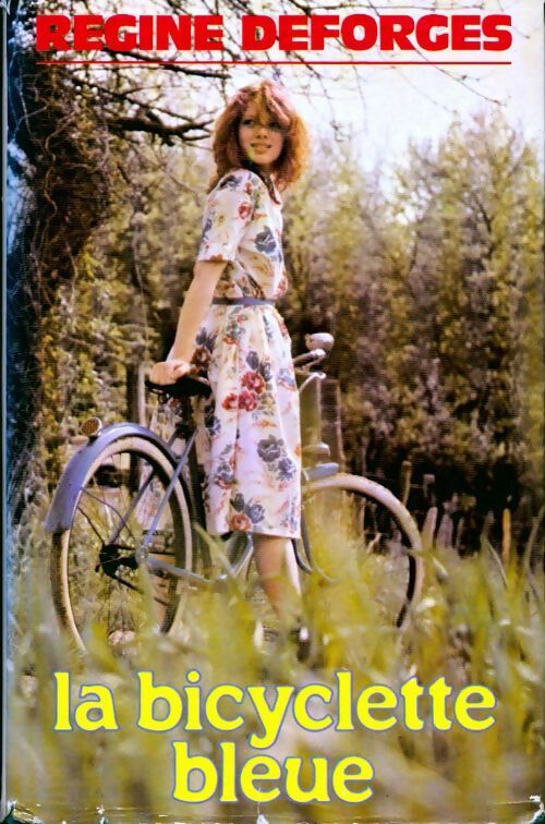 La bicyclette bleue - Régine Deforges - Livre