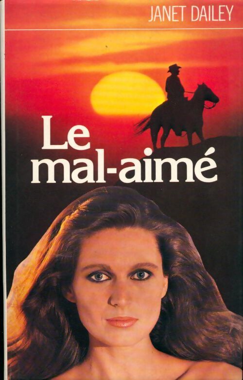 Le mal-aimé - Janet Dailey - Livre