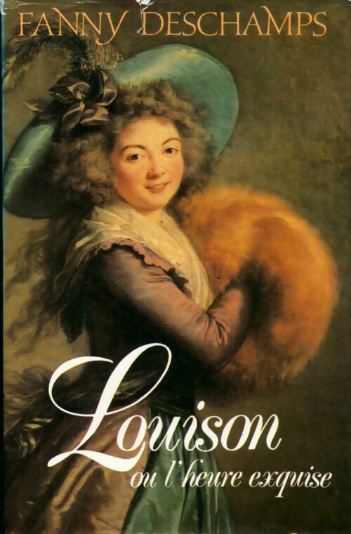 Louison ou l'heure exquise - Fanny Deschamps - Livre