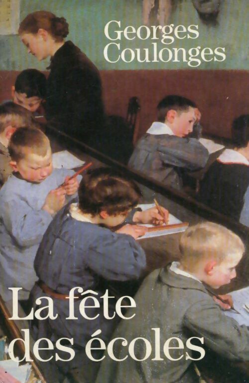 La fête des écoles - Georges Coulonges - Livre