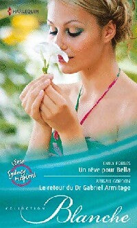 Un rêve pour Bella / Le retour du Dr Gabriel Armitage - Abigail Gordon, Emily Forbes - Livre