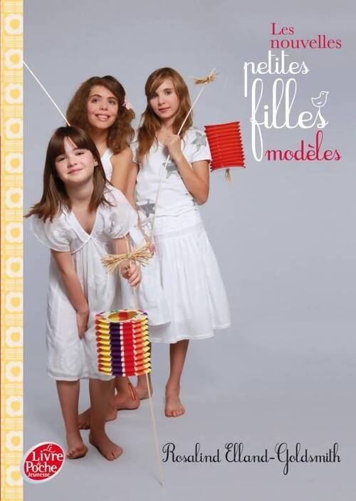 Les nouvelles petites filles modèles Tome II : Le spectacle - Rosalind Elland-Goldsmith - Livre
