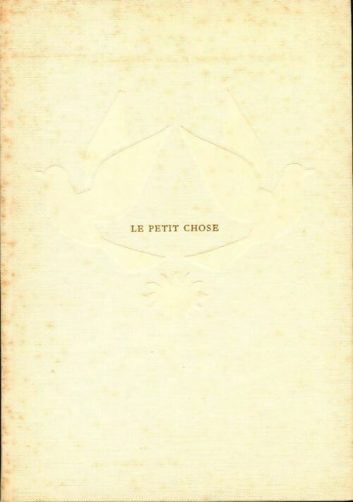 Le petit chose - Alphonse Daudet - Livre