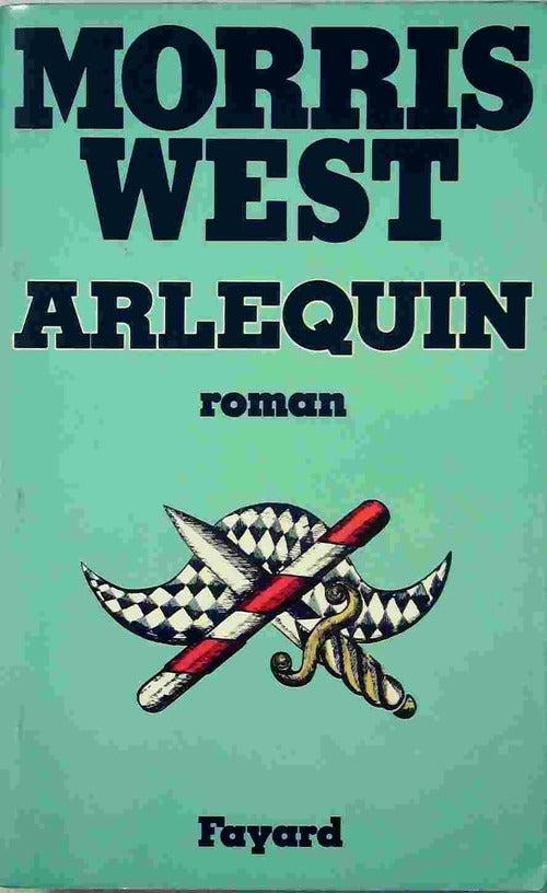 Arlequin - Morris L. West - Livre