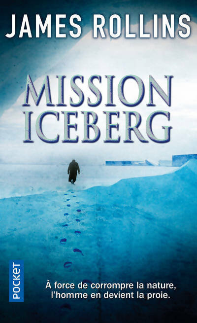 Mission Iceberg - James Rollins - Livre