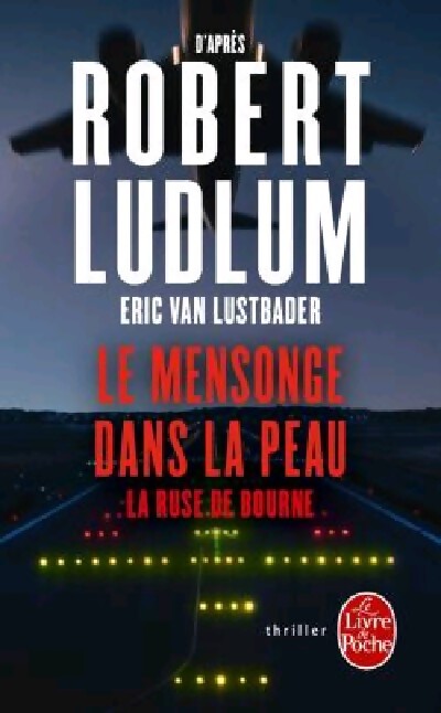 Le mensonge dans la peau - Eric Van Lustbader - Livre