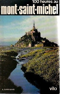 100 Heures au Mont-Saint-Michel - L. Larfillon - Livre