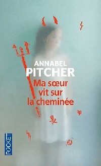 Ma soeur vit sur la cheminée - Annabel Pitcher - Livre